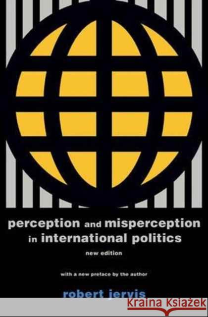 Perception and Misperception in International Politics: New Edition Jervis, Robert 9780691175850 John Wiley & Sons - książka