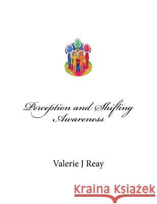 Perception and Shifting Awareness MS Valerie Reay 9781497500976 Createspace - książka