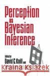 Perception as Bayesian Inference David C. Knill Whitman Richards 9780521461092 Cambridge University Press