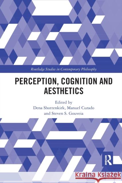 Perception, Cognition and Aesthetics Dena Shottenkirk Manuel Curado Steven S. Gouveia 9781032178134 Routledge - książka