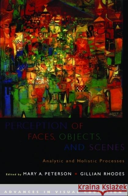 Perception of Faces, Objects, and Scenes: Analytic and Holistic Processes Peterson, Mary A. 9780195313659 Oxford University Press, USA - książka