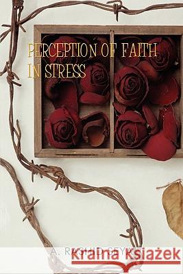 Perception of Faith in Stress Abdul Rashid Seyal 9781403387394 Authorhouse - książka