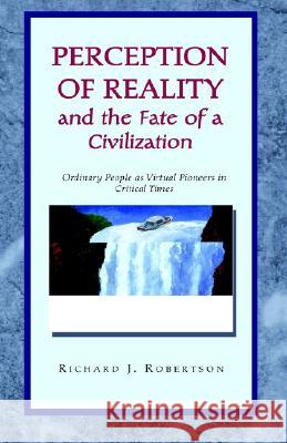 Perception of Reality Richard J. Robertson 9781413406504 Xlibris Corporation - książka