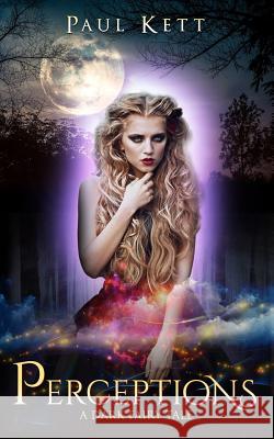 Perceptions: A Dark Fairy Tale Paul Kett 9781719810272 Independently Published - książka