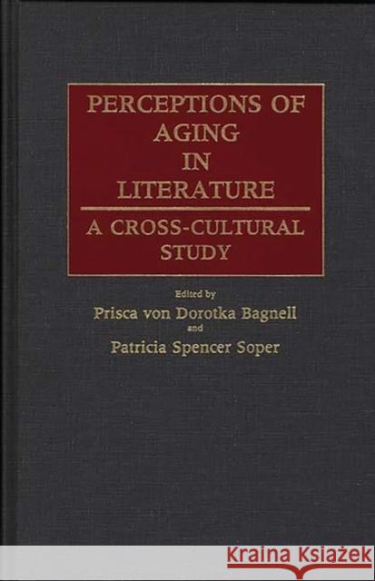 Perceptions of Aging in Literature: A Cross-Cultural Study Vn Dorotka Bagnell, P. 9780313262920  - książka
