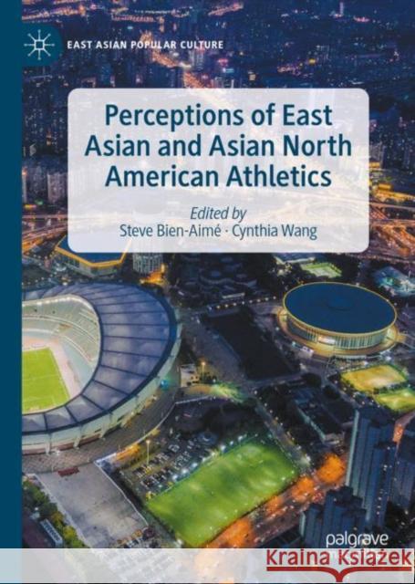 Perceptions of East Asian and Asian North American Athletics  9783030977795 Springer Nature Switzerland AG - książka