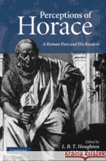 Perceptions of Horace: A Roman Poet and His Readers Houghton, L. B. T. 9780521765084 Cambridge University Press - książka