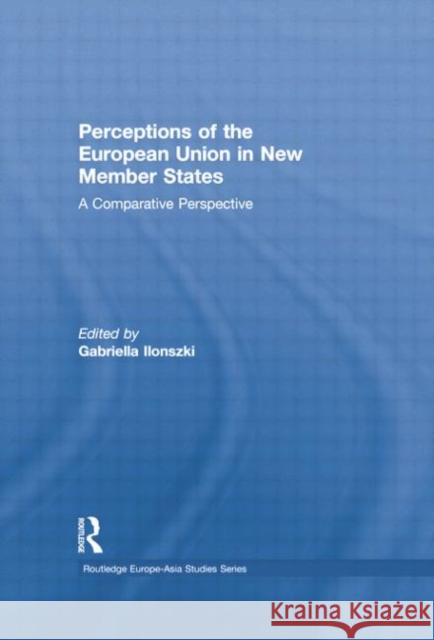 Perceptions of the European Union in New Member States: A Comparative Perspective  9781138874824 Taylor and Francis - książka