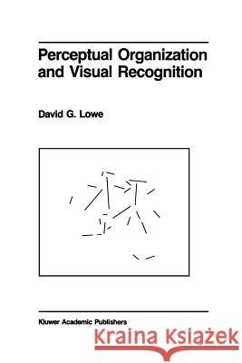 Perceptual Organization and Visual Recognition D. Lowe 9781461296041 Springer - książka