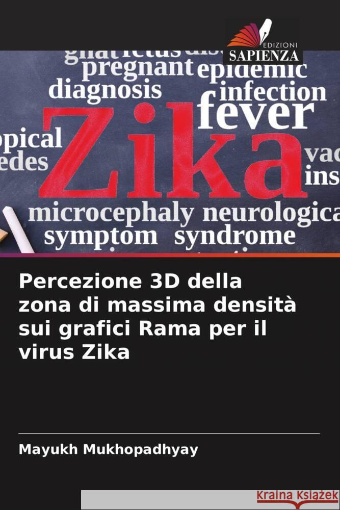 Percezione 3D della zona di massima densità sui grafici Rama per il virus Zika Mukhopadhyay, Mayukh 9786204172255 Edizioni Sapienza - książka