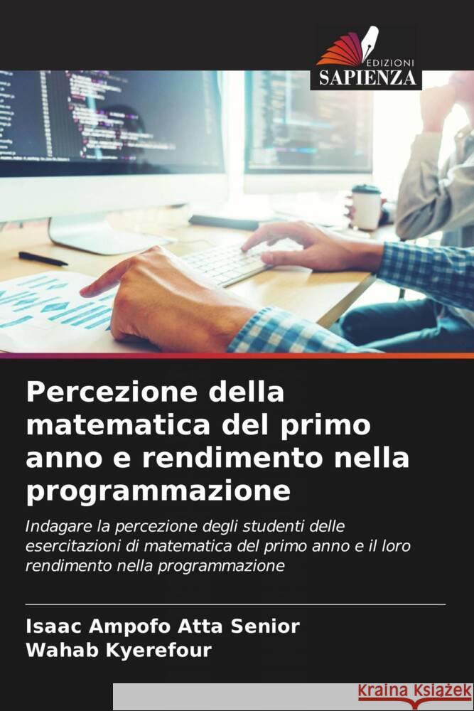 Percezione della matematica del primo anno e rendimento nella programmazione Isaac Ampof Wahab Kyerefour 9786203964080 Edizioni Sapienza - książka