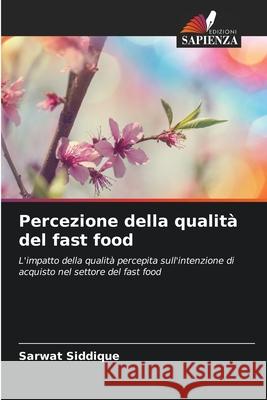 Percezione della qualità del fast food Siddique, Sarwat 9783639677720 Edizioni Sapienza - książka