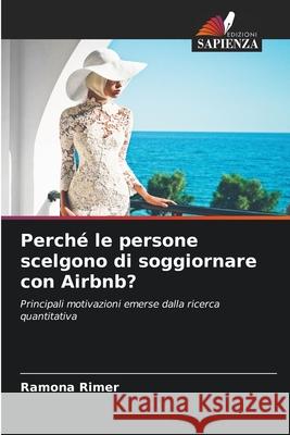 Perché le persone scelgono di soggiornare con Airbnb? Rimer, Ramona 9786200759108 Edizioni Sapienza - książka