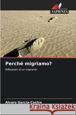 Perch? migriamo? Alvaro Garc?a-Castro 9786205862452 Edizioni Sapienza - książka