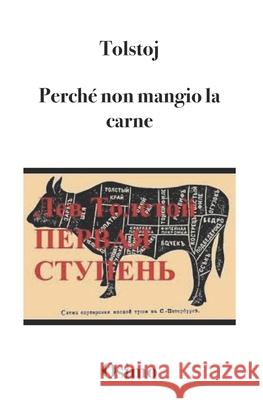 Perché non mangio la carne: Il primo gradino. Saggio per una vita buona Lev Nikolaevič Tolstoj, Bruno Osimo, PH D 9788898467723 Bruno Osimo - książka