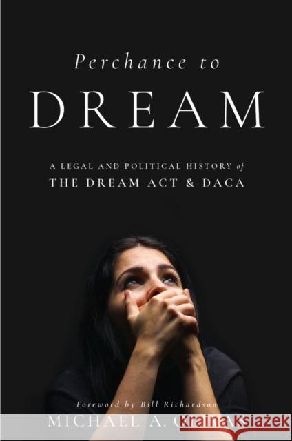 Perchance to DREAM Michael A. Olivas 9781479830992 New York University Press - książka