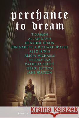 Perchance to Dream: Classic Tales from the Bard's World in New Skins Heather Dixon, Alicia Michaels, Lyssa Chiavari 9781946202529 Snowy Wings Publishing - książka