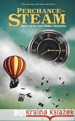 Perchance to Steam: Deck I of the Card Walker Chronicles Rowan Green Anna Chamberlain Geoff Edwards 9780985096878 Sumaire Press - książka