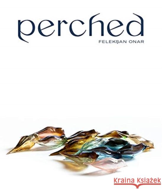 Perched: FeleksAn Onar Louis de Bernieres 9781911300984 Paul Holberton Publishing Ltd - książka