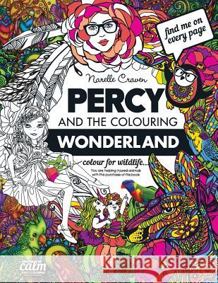 Percy & the Colouring Wonderland: An Adult Colouring book with Original Hand Drawn Art by Narelle Craven Craven, Narelle 9781517569808 Createspace Independent Publishing Platform - książka