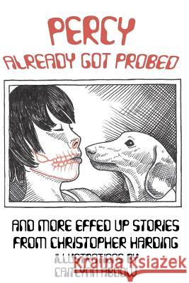 Percy Already Got Probed: and More Effed Up Stories Abdow, Caitlynn Elizabeth 9781492723134 Createspace - książka