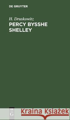 Percy Bysshe Shelley H Druskowitz 9783112358214 De Gruyter - książka