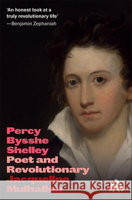 Percy Bysshe Shelley: Poet and Revolutionary Jacqueline Mulhallen 9780745334615 Pluto Press (UK) - książka