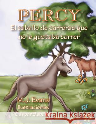 Percy: El caballo de carreras que no le gustaba correr M. J. Evans Gaspar Sabater 9781733020404 Dancing Horse Press - książka