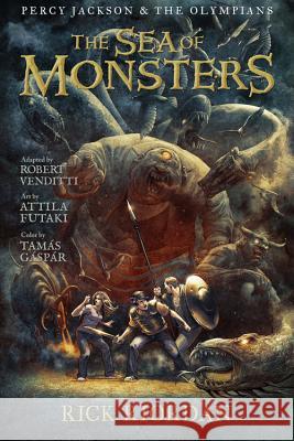 Percy Jackson and the Olympians Sea of Monsters, The: The Graphic Novel Rick Riordan Robert Venditti Attila Futaki 9781423145509 Hyperion Books - książka