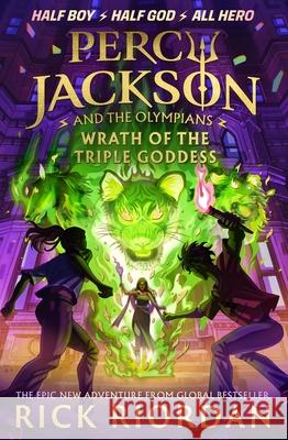 Percy Jackson and the Olympians: Wrath of the Triple Goddess Rick Riordan 9780241691694 Penguin Random House Children' - książka