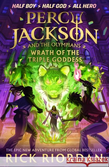 Percy Jackson and the Olympians: Wrath of the Triple Goddess Rick Riordan 9780241734544 Penguin Random House Children's UK - książka