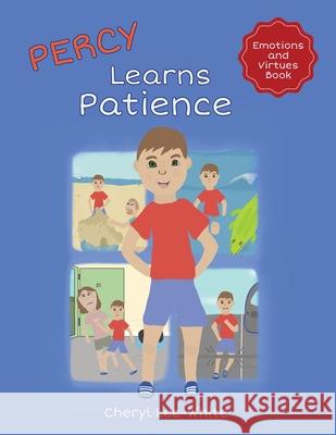 Percy Learns Patience - A children's picture book on learning patience and manners Cheryl Lee-White 9781916889521 Cheryl Lee-White - książka