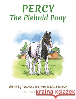 Percy the Piebald Pony Susannah and Peter Winfield-Weston, Ian R Ward 9781803811048 Grosvenor House Publishing Ltd - książka