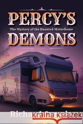 Percy's Demons: The Mystery of the Haunted Motorhome Richard Curwin   9781956203295 Many Seasons Press - książka