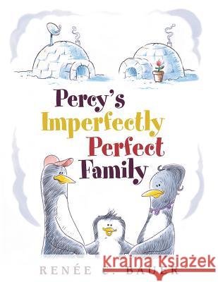 Percy's Imperfectly Perfect Family Renee C. Bauer 9781480812642 Archway Publishing - książka