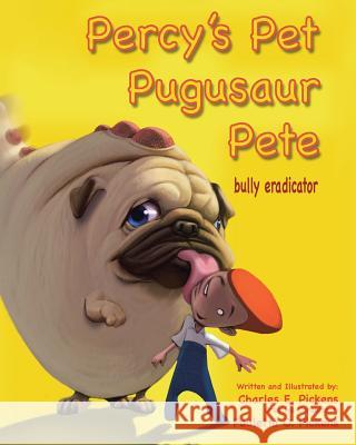 Percy's Pet Pugusaur Pete, bully eradicator Charles E Pickens 9781641148290 Christian Faith - książka
