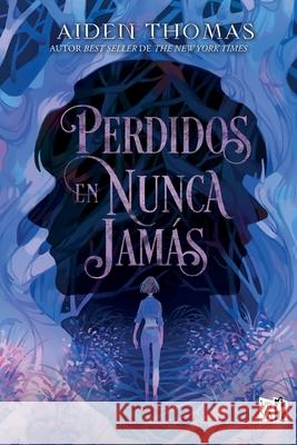Perdidos en Nunca Jam?s (Lost in the Never Woods) Aiden Thomas 9789877477955 Vrya - książka