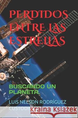 Perdidos Entre Las Estrellas: Buscando Un Planeta. Rodr 9781726713009 Independently Published - książka