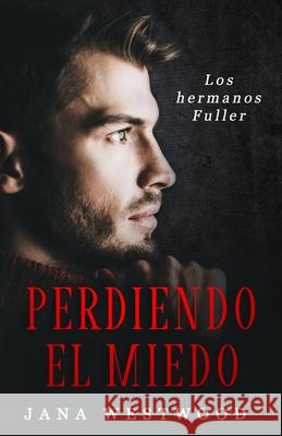 Perdiendo el miedo Jana Westwood 9798515147105 Independently Published - książka