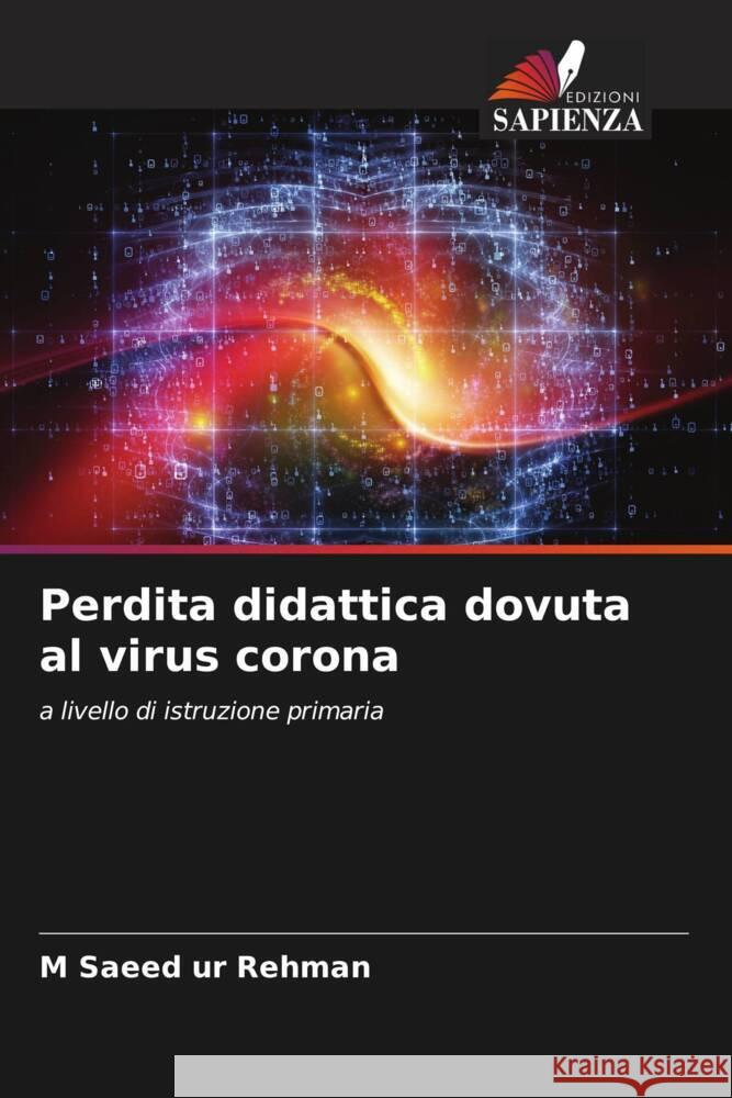 Perdita didattica dovuta al virus corona ur Rehman, M Saeed 9786206483168 Edizioni Sapienza - książka