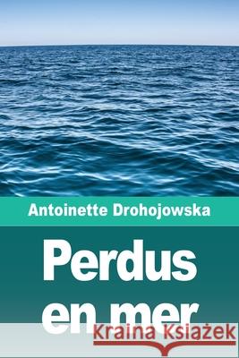 Perdus en mer Antoinette Drohojowska 9783690828086 Salim Bouzekouk - książka