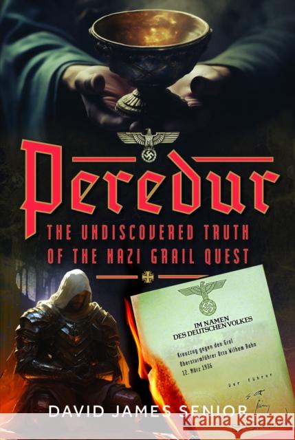 Peredur, The Undiscovered Truth of the Nazi Grail Quest David James Senior 9781036110512 Pen & Sword Military - książka