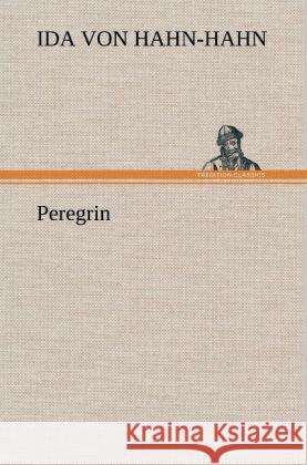 Peregrin Hahn-Hahn, Ida Gräfin von 9783847250951 TREDITION CLASSICS - książka