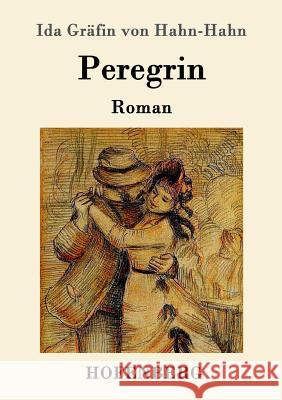 Peregrin: Roman Ida Gräfin Von Hahn-Hahn 9783843095556 Hofenberg - książka