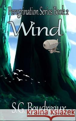 Peregrination Series Wind Book 2 S. G. Boudreaux 9781960091918 Zanchier Publications - książka