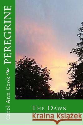 Peregrine: The Dawn Carol Ann Cook John Peak 9781537028590 Createspace Independent Publishing Platform - książka