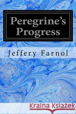 Peregrine's Progress Jeffery Farnol 9781986842846 Createspace Independent Publishing Platform - książka
