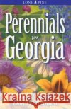 Perennials for Georgia Tara Dillard, Don Williamson 9789768200341 Lone Pine Publishing International Inc.