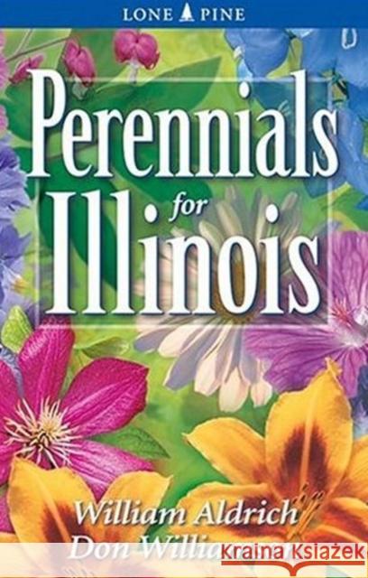Perennials for Illinois Don Williamson William Aldrich Diane Chaddock 9781551053783 Lone Pine Publishing - książka