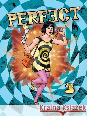 Perfect - Volume 3: Three Comics in One Featuring the Sixties Super Spy Robin Grenville-Evans, Barnaby Eaton-Jones 9781789829891 Oak Tree Books - książka